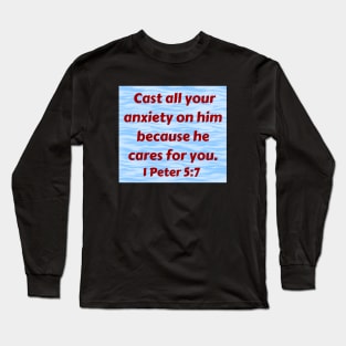 Bible Verse 1 Peter 5:7 Long Sleeve T-Shirt